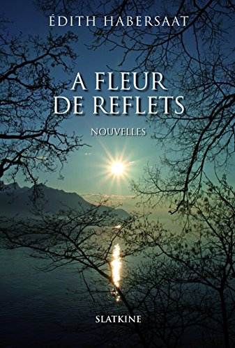 Stock image for A fleur de reflets, nouvelles for sale by La Bouquinerie des Antres