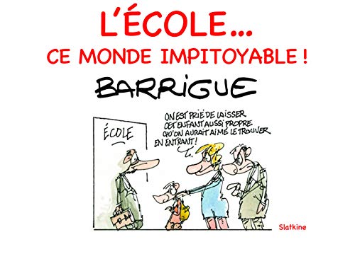 Stock image for L'cole. ce monde impitoyable ! for sale by medimops