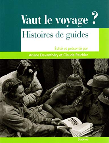Beispielbild fr Vaut Le Voyage ? : Histoires De Guides zum Verkauf von RECYCLIVRE