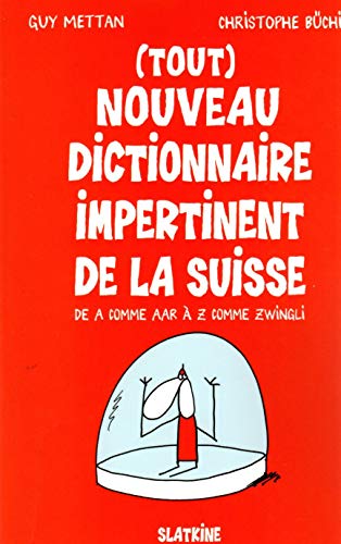 Beispielbild fr TOUT NOUVEAU DICTIONNAIRE IMPERTINENT DE LA SUISSE zum Verkauf von GF Books, Inc.