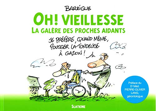 Stock image for Oh ! Vieillesse : La Galre Des Proches Aidants for sale by RECYCLIVRE