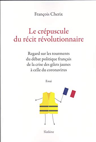 Beispielbild fr Le crpuscule du rcit rvolutionnaire zum Verkauf von medimops
