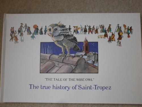 Beispielbild fr The Tale of the Wise Owl" The true history of Saint-Tropez zum Verkauf von AwesomeBooks