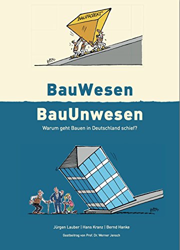 Beispielbild fr BauWesen | BauUnwesen: Warum Bauen in Deutschland schief geht? zum Verkauf von medimops