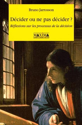 Imagen de archivo de DECIDER OU NE PAS DECIDER. Rflexions sur les processus de la dcision a la venta por Ammareal