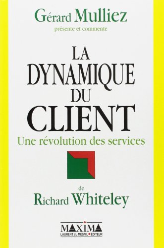 Beispielbild fr La dynamique du client : Une rvolution des services zum Verkauf von Ammareal