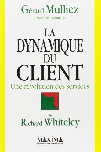 Stock image for La Dynamique Du Client : Une Rvolution Des Servives for sale by RECYCLIVRE