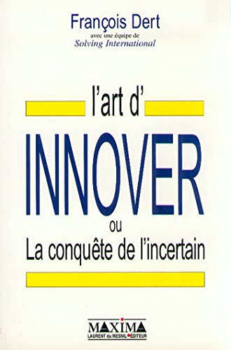 Imagen de archivo de L'art d'innover ou La conqute de l'incertain a la venta por Ammareal