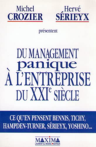 Imagen de archivo de Du management panique  l'entreprise du XXIe sicle. Ce qu'en pensent Bennis, Tichy, Hampden-Turner, Srieyx, Yoshino a la venta por Ammareal