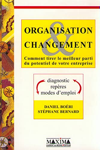 Beispielbild fr ORGANISATION ET CHANGEMENT. Comment tirer le meilleur parti du potentiel de votre entreprise zum Verkauf von Ammareal