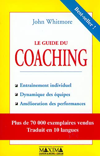 9782840011774: Le guide du coaching: Entranement individuel, dynamique des quipes, amlioration des performances