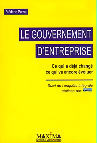 9782840011828: Le gouvernement d'entreprise: Ce qui a dj chang, ce qui va encore voluer