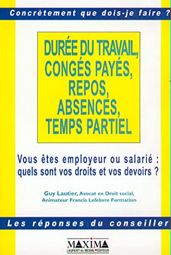 Stock image for Dure du travail, congs pays,repos,abscences, temps partiel for sale by Ammareal