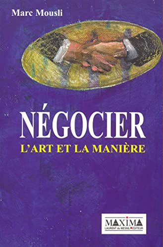 Beispielbild fr NEGOCIER L'ART ET LA MANIERE zum Verkauf von Gallix