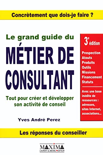 Beispielbild fr Le Grand Guide du mtier de consultant zum Verkauf von Ammareal