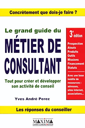 Imagen de archivo de Le Grand Guide du mtier de consultant a la venta por medimops