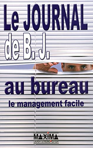 Imagen de archivo de Le journal de B.J. au bureau: Le management facile a la venta por ThriftBooks-Atlanta