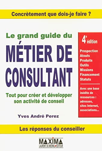 Stock image for Le grand guide du mtier de consultant for sale by medimops