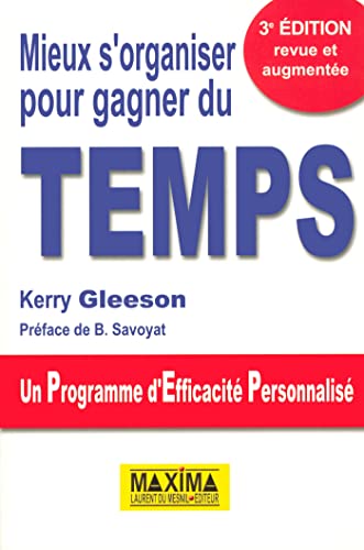 Stock image for Mieux s'organiser pour gagner du temps : Un Programme d'Efficacit Personnalis for sale by medimops