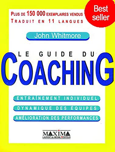 9782840014379: Le guide du Coaching: entranement individuel, dynamique des quipes, amlioration des performances
