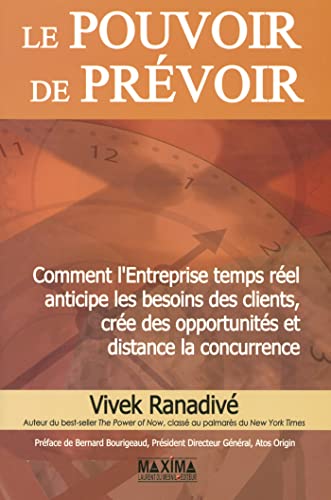 Imagen de archivo de Le Pouvoir de Prvoir : Comment l'Entreprise temps rel anticipe les besoins des clients, cr des opportunits et distance la concurrence a la venta por medimops