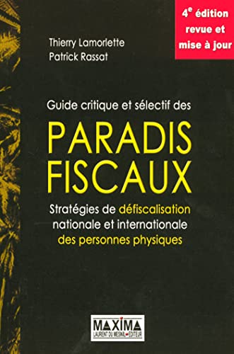 Stock image for GUIDE CRITIQUE ET SELECTIF DES PARADIS FISCAUX STRATEGIES, DEFISCALISTION NATI for sale by LiLi - La Libert des Livres