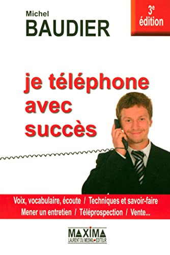 9782840015147: Je tlphone avec succs - 3e d.