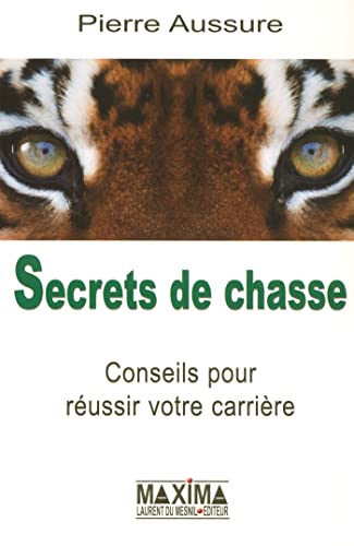 9782840015192: Secrets de chasse: Conseils pour russir votre carrire