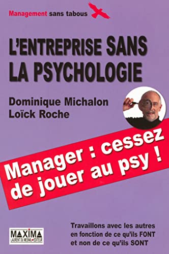 Stock image for L'entreprise sans la psychologie [Broch] Michalon, Dominique et Roche, Loick for sale by BIBLIO-NET