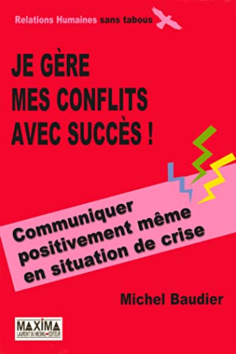 Stock image for JE GERE MES CONFLITS AVEC SUCCES for sale by Ammareal