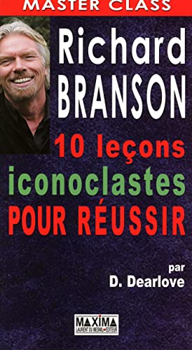 Beispielbild fr RICHARD BRANSON : DIX LECONS ICONOCLASTES POUR REUSSIR zum Verkauf von Ammareal