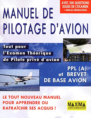 Manuel de pilotage d'avion: Tout pour l'examen théorique PPL et le brevet  de base avion: 9782840015970 - AbeBooks