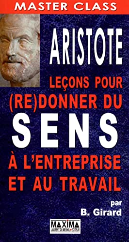 Beispielbild fr Aristote : leons pour (re)donner du sens  l'entreprise et au travail zum Verkauf von medimops