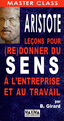 Stock image for Aristote : leons pour (re)donner du sens  l'entreprise et au travail for sale by medimops