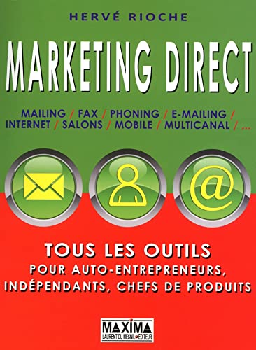 Stock image for Marketing direct: Tous les outils pour auto-entrepreneurs, indpendants, chefs de produits for sale by LeLivreVert