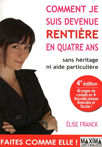 Imagen de archivo de Comment je suis devenue rentie&#x300;re en quatre ans : Sans he&#x301;ritage ni aide particulie&#x300;re a la venta por Ammareal