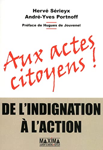 Beispielbild fr Aux Actes Citoyens ! : De L'indignation  L'action zum Verkauf von RECYCLIVRE