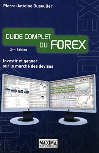 9782840016922: Guide complet du forex - 3e d.: Investir et gagner sur le march des devises