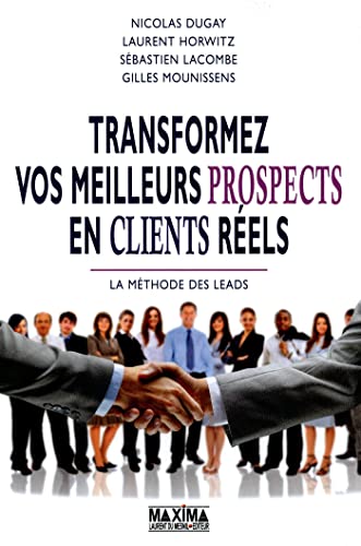 Stock image for Transformez vos meilleurs prospects en clients rels for sale by Gallix