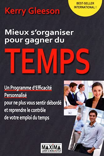 Stock image for Mieux s'organiser pour gagner du temps : Un programme d'fficacit personnalis for sale by medimops