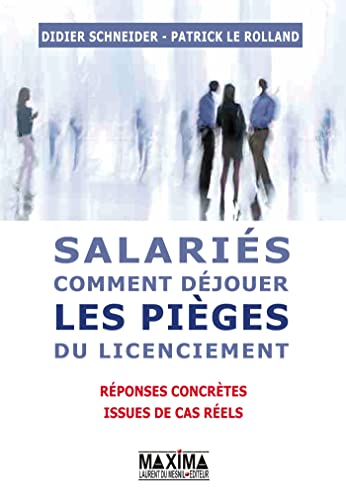 Beispielbild fr Salaris : comment djouer les piges du licenciement: 200 rponses concrtes issues de cas rels zum Verkauf von Ammareal