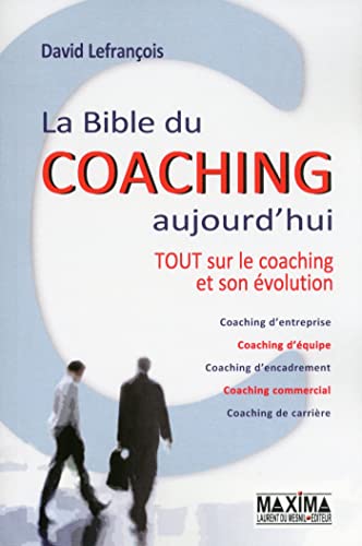 Beispielbild fr La bible du coaching aujourd'hui - 2e d.: Tout sur le coaching et son volution zum Verkauf von Gallix