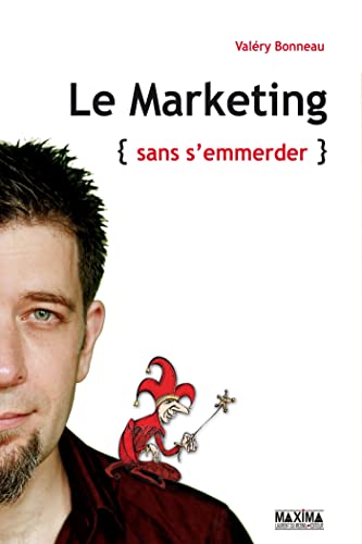 Stock image for Le marketing sans s'emmerder for sale by Gallix