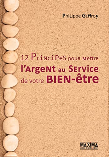 Beispielbild fr 12 principes pour mettre l`argent au service de votre bien-tre zum Verkauf von Buchpark