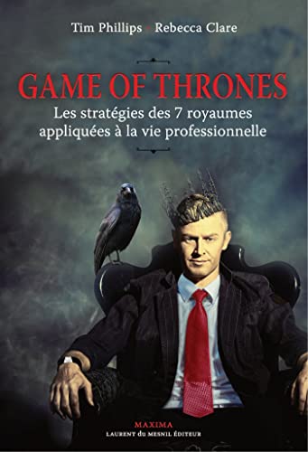 Beispielbild fr Game of Thrones - Les stratgies des 7 royaumes appliques  la vie professionnelle zum Verkauf von medimops