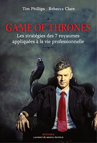 Imagen de archivo de Game of Thrones - Les stratgies des 7 royaumes appliques  la vie professionnelle a la venta por medimops