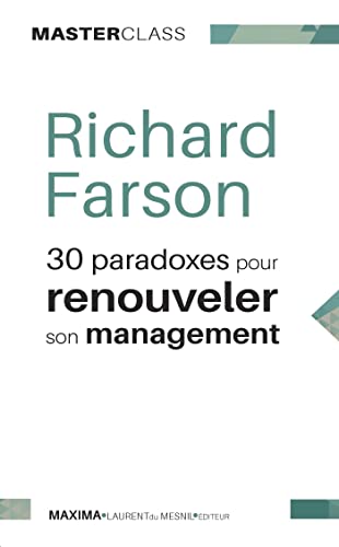 Imagen de archivo de 30 paradoxes pour renouveler son management Farson, Richard a la venta por BIBLIO-NET