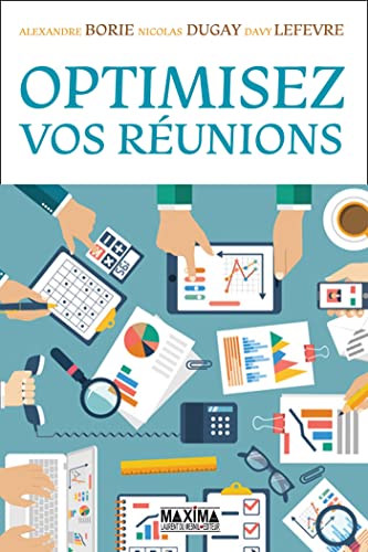 Beispielbild fr Optimisez vos runions Borie, Alexandre; Dugay, Nicolas et Lefevre, Davy zum Verkauf von BIBLIO-NET