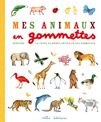Beispielbild fr Mes Animaux En Gommettes : Dcouvre La Faune Du Monde Entier En 330 Gommettes zum Verkauf von RECYCLIVRE