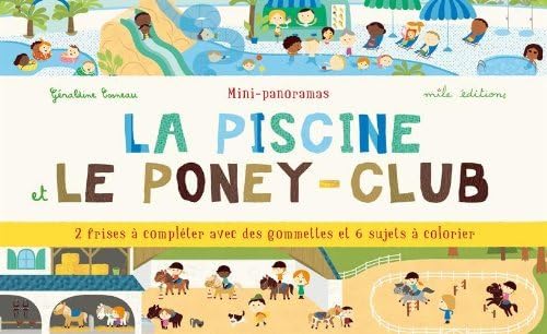 9782840066910: La piscine et le poney club: 2 frises  complter avec des gommettes et 6 sujets  colorier